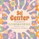 Gyrokinesis Movement & More Sol Center Tucson